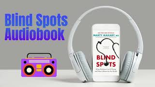 Audiobook Blind Spots Author by MD Makary Marty [upl. by Ailedamla928]