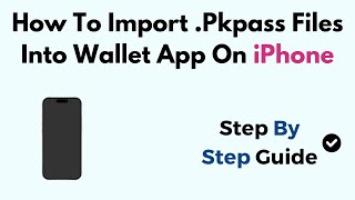 How To Import Pkpass Files Into Wallet App On iPhone [upl. by Attiuqihc891]