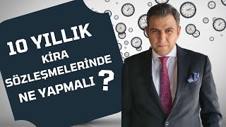 KİRA SÖZLEŞMELERİNDE 10 YILLIK SÜRE [upl. by Remos121]