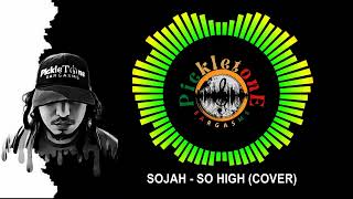 Sojah  So HIgh Cover [upl. by Witt]