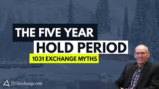 1031 Exchange Myths  the 5 Year Hold Period [upl. by Acirrej149]