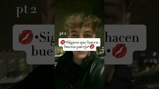 💋•signos que hacen buena pareja•💋 viralvideo signos [upl. by Cartie]