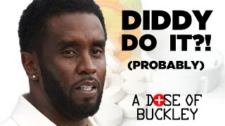 P Diddy Purported Diddler  A Dose of Buckley [upl. by Tnattirb]