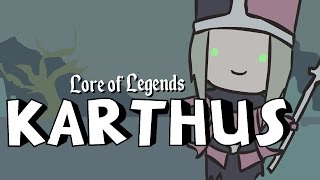 Lore of Legends Karthus the Deathsinger [upl. by Abbottson700]