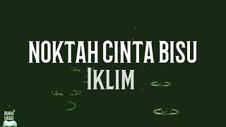 NOKTAH CINTA BISU  Iklim LIRIK [upl. by Eitsirk519]