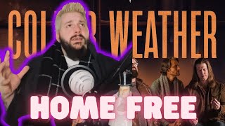 “This Gives Me Chills” Home Free “Colder Weather” Reaction [upl. by Aicineohp]