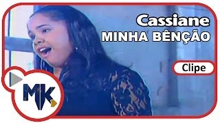 Cassiane  Minha Bênção Clipe Oficial MK Music [upl. by Gussi809]