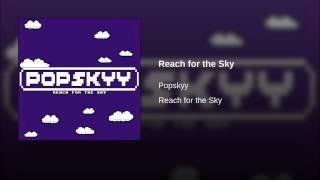 Popskyy  Reach for the Sky [upl. by Rego25]