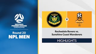 NPL Men Round 20  Rochedale Rovers vs Sunshine Coast Wanderers Highlights [upl. by Niltiac]