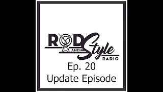 Ep 20 An Update from Rod and Style [upl. by Aidaas]