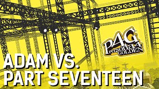 Adam vs Persona 4 Golden Part Seventeen [upl. by Kajdan22]