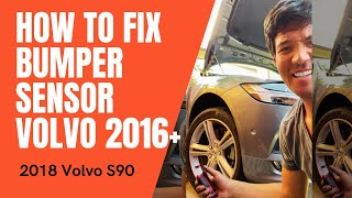 HOW TO FIX BUMPER SENSOR VOLVO S90 [upl. by Lehcyar503]