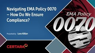 Navigating EMA Policy 0070 – How Do We Ensure Compliance [upl. by Hastings]