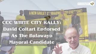 CCC WHITE CITY RALLY  David Coltart Endorsed As The Bulawayo Mayoral Candidate [upl. by Tennos]