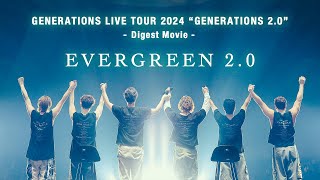 GENERATIONS  EVERGREEN 20  GENERATIONS LIVE TOUR 2024 “GENERATIONS 20” Digest Movie [upl. by Alrahc396]