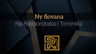 Ny fiovana  Rija Rasolondraibe  Hira Fiderana  Tononkira [upl. by Ariamoy]