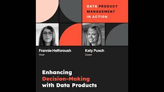 S1 Ep18 Enhancing DecisionMaking with Data Products [upl. by Ruella775]