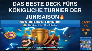 DAS BESTE DECK FÜRS KÖNIGLICHE TURNIER DER JUNISAISON🔥  EASY 15 SIEGE🏆  Clash Royale [upl. by Ahsiemat66]