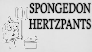 Spongedon Hertzpants  Spongebob Channel Frederator Network Collab [upl. by Kale]