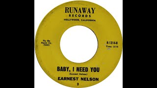 EARNEST NELSON BABY I NEED YOU [upl. by Iniffit434]