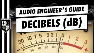 Decibels dB In Audio  The 5 Things You NEED To Know [upl. by Suirtemed171]