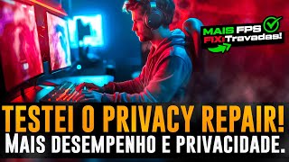 COMO OTIMIZAR O PC COM O PRIVACY REPAIR FERRAMENTA PARA MELHORAR DESEMPENHO E FPS NOS JOGOS [upl. by Lochner]