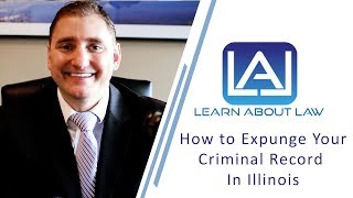 How to Expunge Your Criminal Record in Illinois  Learn About Law [upl. by Ailhad101]