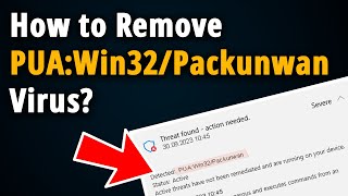 How to Remove PUA Win32 Packunwan Virus  Easy Tutorial [upl. by Joana687]