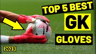 MY TOP 5 GOALKEEPER GLOVES FROM 2023 Under £100  Best Goalkeeper Gloves  Cheap Goalkeeper Gloves [upl. by Aniryt826]