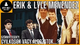 A Menendez testvérek Erik és Lyle Szörnyetegek  A teljes Menendez történet [upl. by Tiphany]