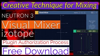 Free Neutron 3 Visual Mixer  Relay  izotope Visual Mixer Plugin Reveiw  How to Authorize Plugin [upl. by Nnylimaj]