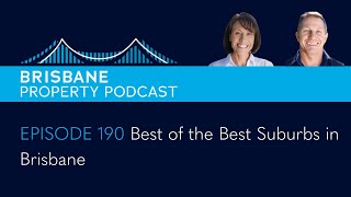 Episode 190 Best of the Best Suburbs in Brisbane [upl. by Arekat490]