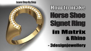 🔷How to make Horse shoe Signet ring🔷 Matrix 9  Rhino 3D  Tutorial [upl. by Coy]