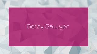 Betsy Sawyer  appearance [upl. by Brewster]