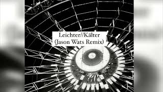 EDWIN ROSEN  LEICHTERKÄLTER Jason Wats Remix [upl. by Noma]