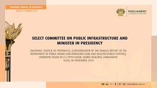 Select Committee on Public Infrastructure and Minister in Presidency 06 November 2024 [upl. by Dicks]