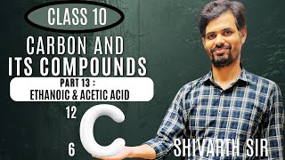 CARBON amp ITS COMPOUNDS  PART 13   ETHANOIC amp ACETIC ACID  CLASS 10 [upl. by Sidky]