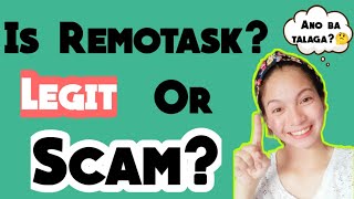 HONEST REVIEW IN REMOTASK  IS REMOTASK LEGIT OR SCAM [upl. by Anayhd]