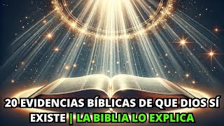 20 Evidencias Bíblicas de que Dios sí Existe  La Biblia lo explica [upl. by Ethe]