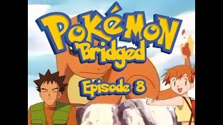 Pokemon Bridged Episode 8 Sticky  Elite3 [upl. by Breen]