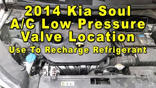 2014 Kia Soul AC Low Pressure Valve Port Location  Use To Recharge HVAC Refrigerant Freon [upl. by Akienom]