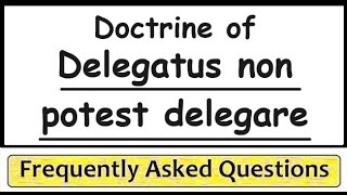 Doctrine of delegatus non potest delegare [upl. by Schnabel]