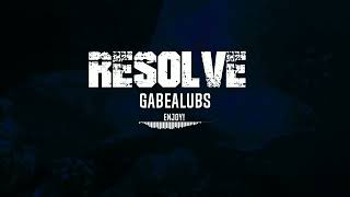 Resolve  Gabealubs [upl. by Hassin]