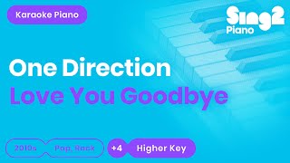 One Direction  Love You Goodbye Higher Key Piano Karaoke [upl. by Schott]