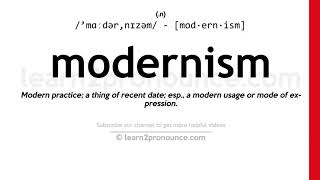 Pronunciation of Modernism  Definition of Modernism [upl. by Oryaj]