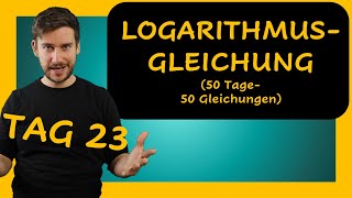 Logarithmusgleichung durch Exponenzieren lösen 50 Tage  50 Gleichungen Tag 23 [upl. by Nylyahs]