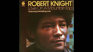 Everlasting Love Robert Knight [upl. by Gniw]