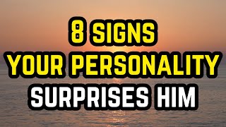 8 Signs Your Personality Surprises Him [upl. by Asaph]