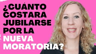 🔴 Nueva Moratoria Previsional 🔴 ¿Cuánto Costará el Plan de Pago ´´🤔❓ [upl. by Matheson]