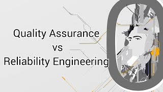 Quality Assurance vs Reliability Engineering [upl. by Enitsenrae950]